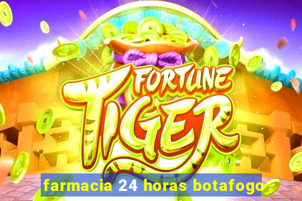 farmacia 24 horas botafogo